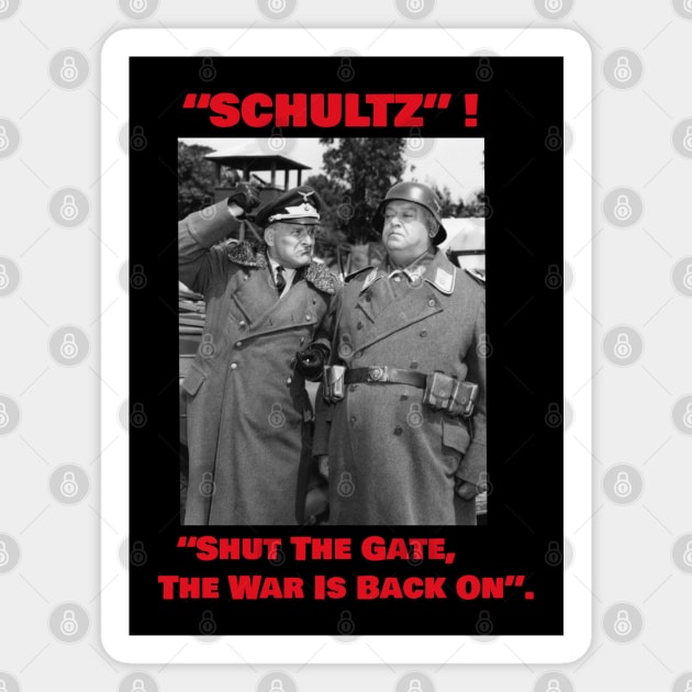 Schultz Shut The Gate, Hogans Heroes Magnet by CS77